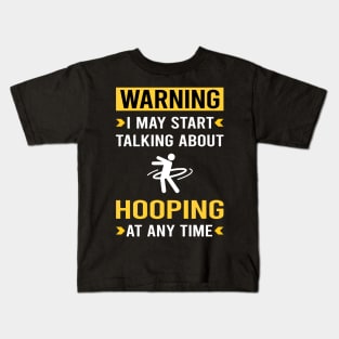 Warning Hooping Hoop Hooper Kids T-Shirt